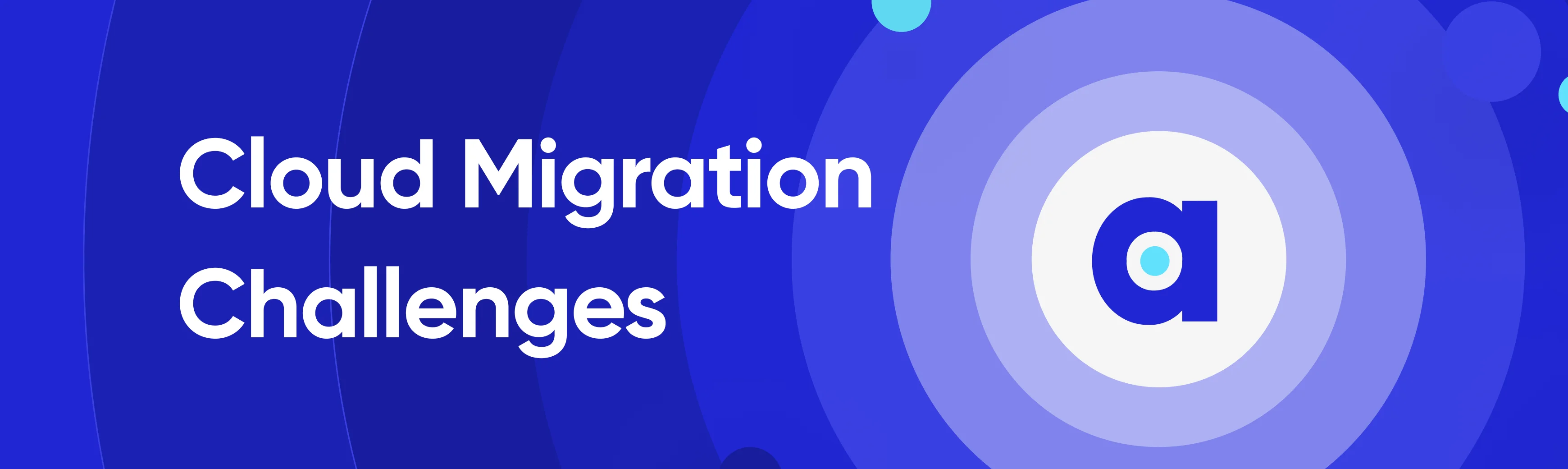 Cloud migration challenges