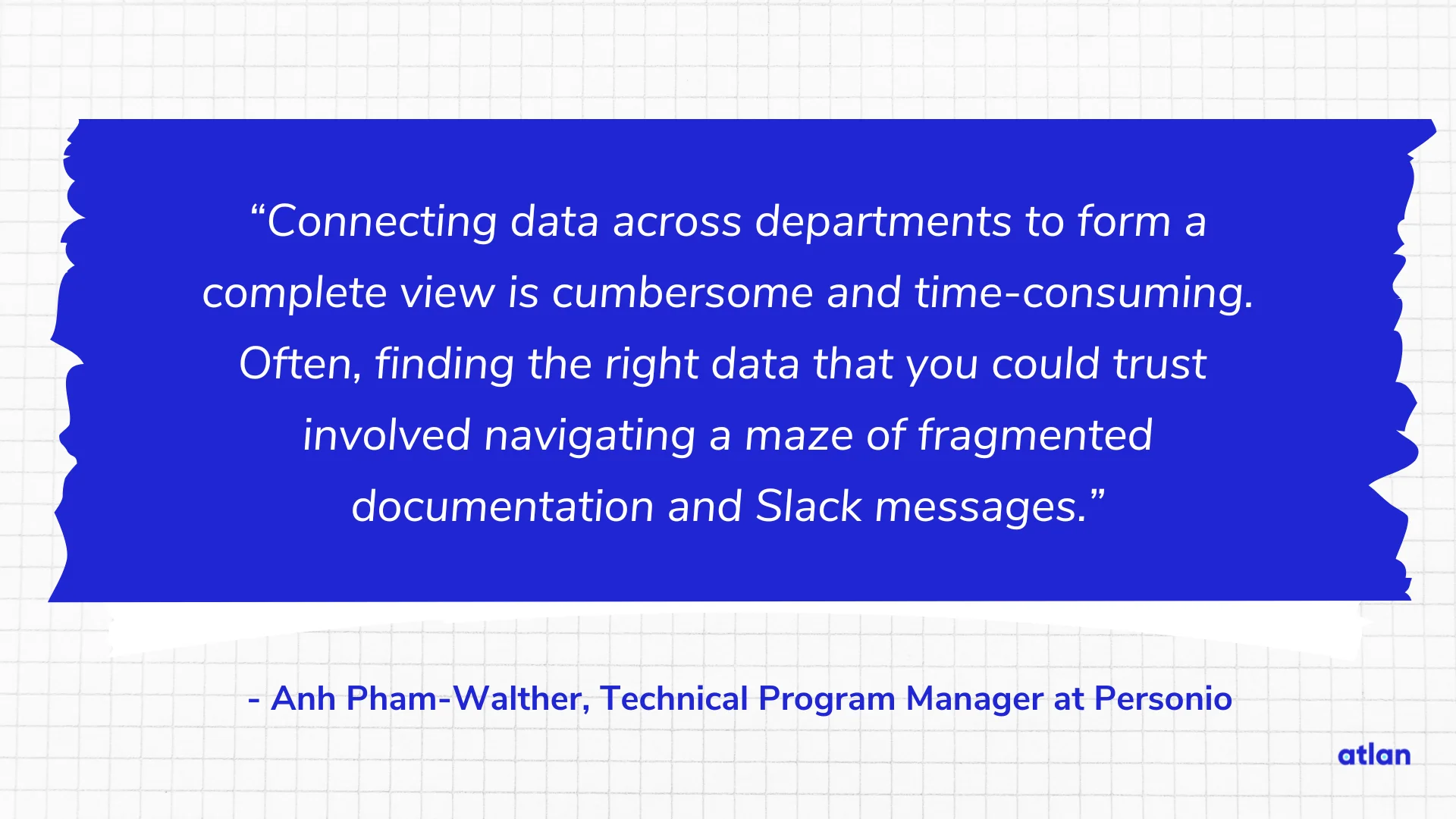 Connecting data across departments to form a complete view is cumbersome and time-consuming