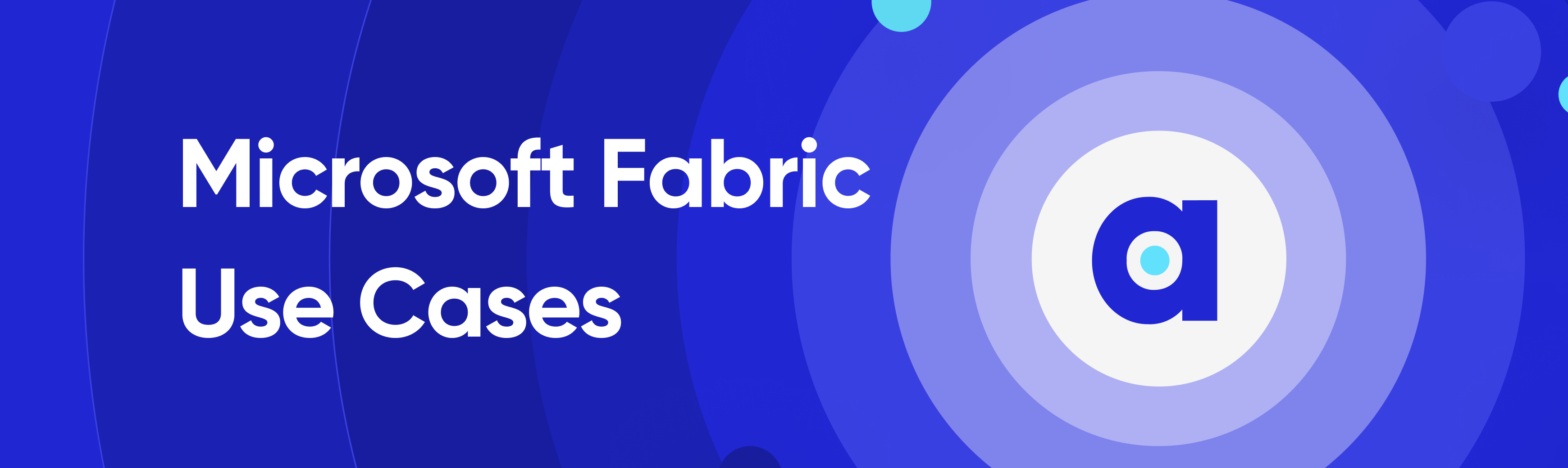 7 Microsoft Fabric Use Cases In Data And Analytics