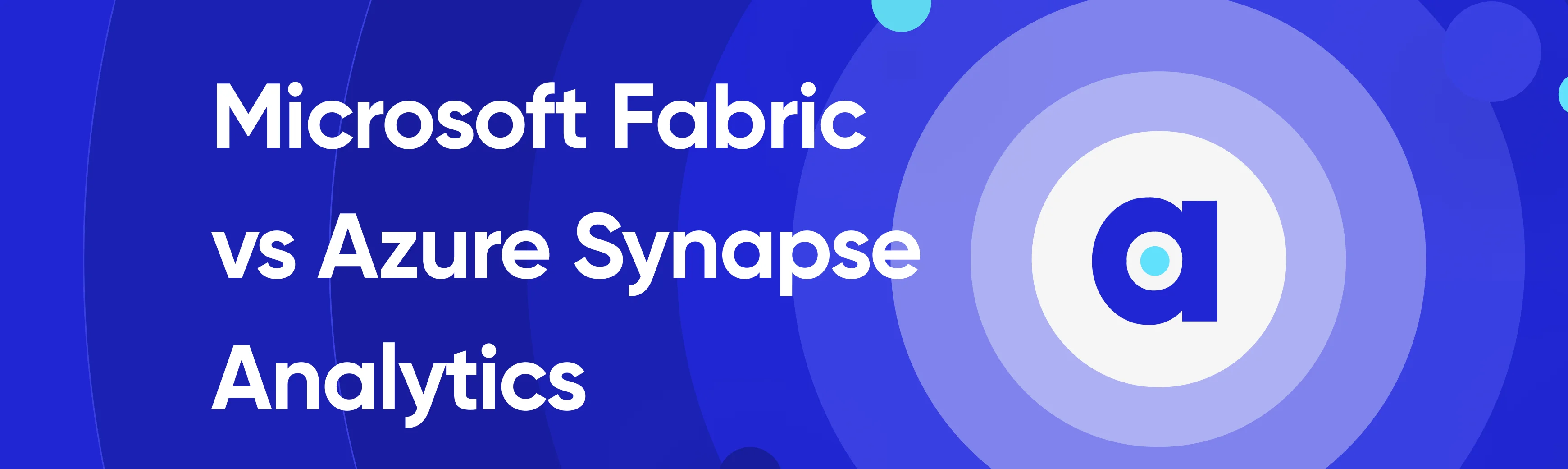 Microsoft fabric vs Azure Synapse Analytics