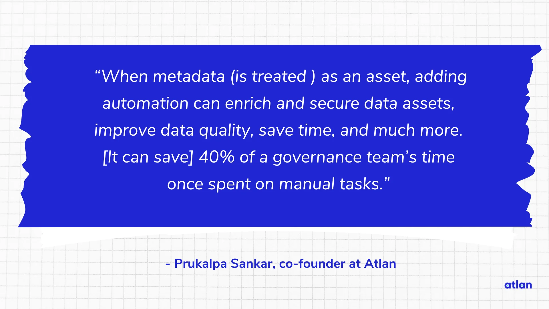 Adding automation can enrich and secure data assets, improve data quality, save time