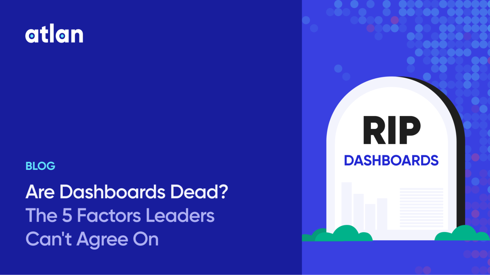 Are Dashboards Dead? The 5 Factors Leaders Can't Agree On (And What That Means for You)