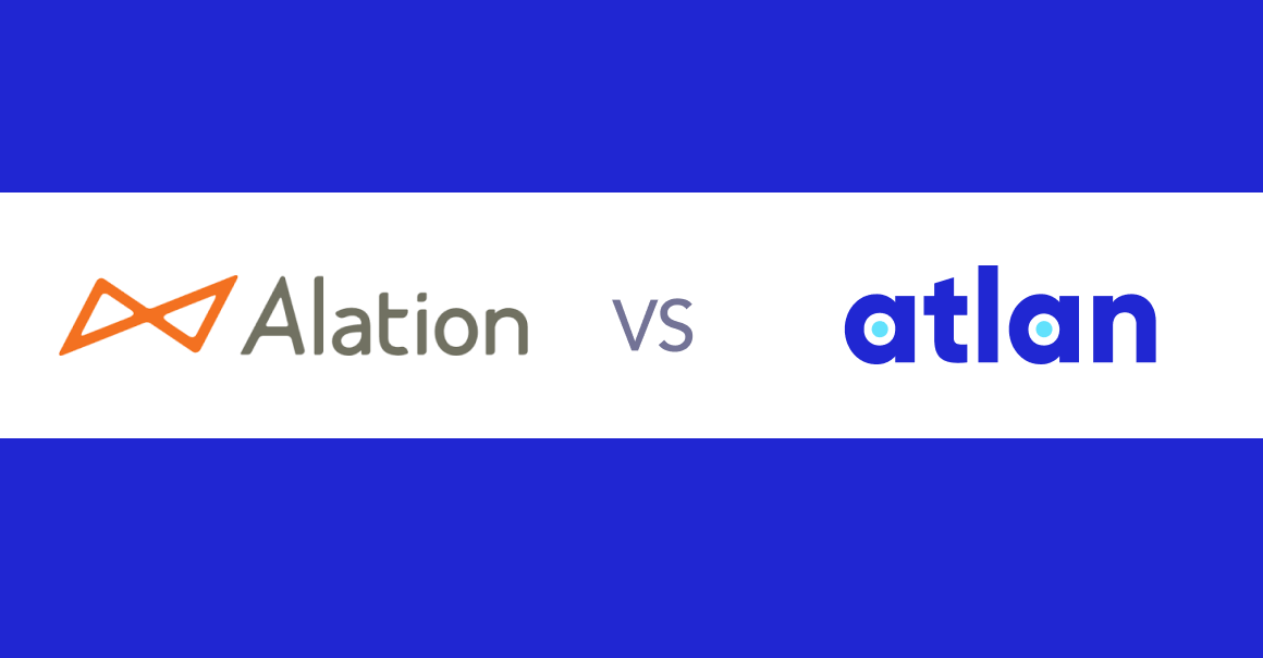Alation vs Atlan: What Do Experts and Users Say?