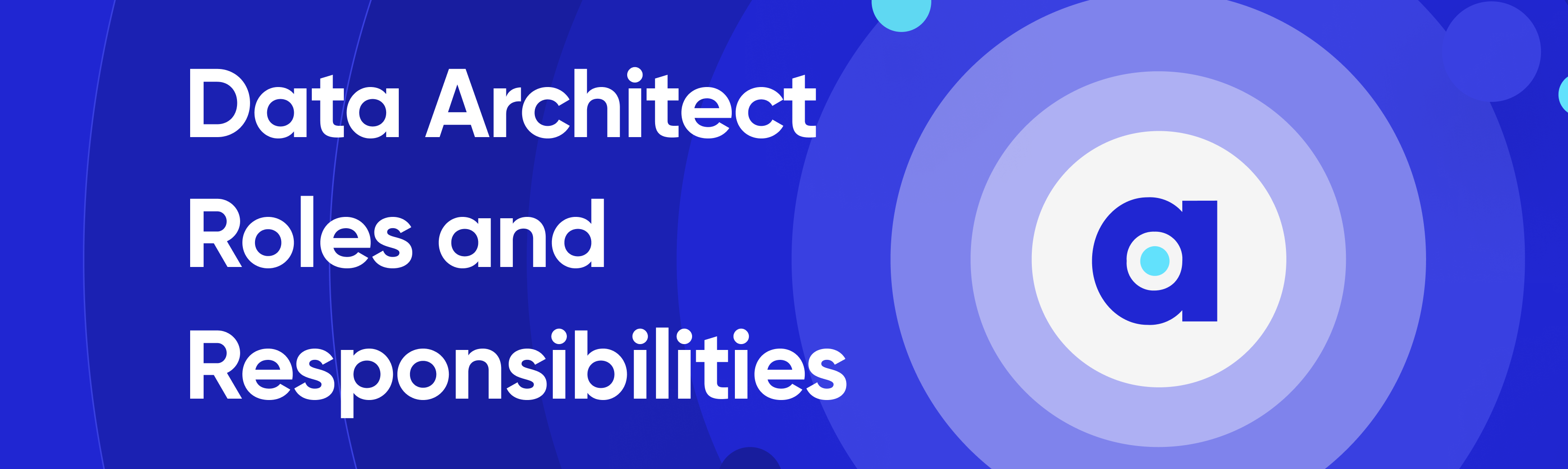 Data Architect Roles & Responsibilities Guide for 2026