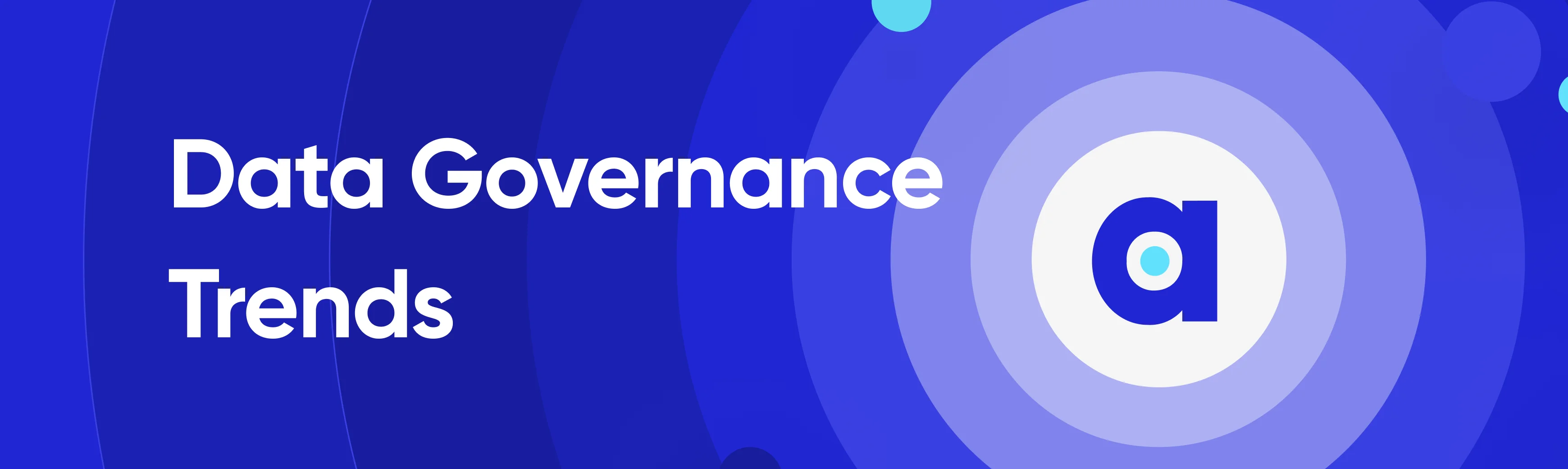 The Top 12 Data Governance Trends in 2023