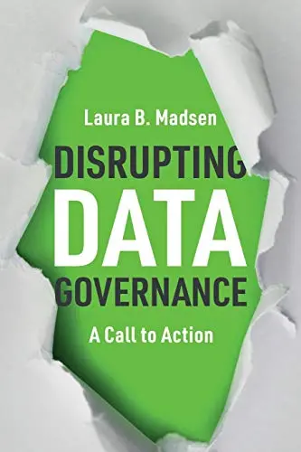 Disrupting Data Governance by Laura Madsen