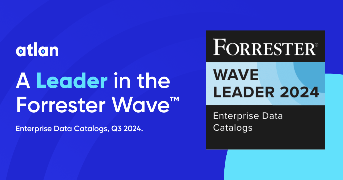 Atlan named a Leader in The Forrester Wave™