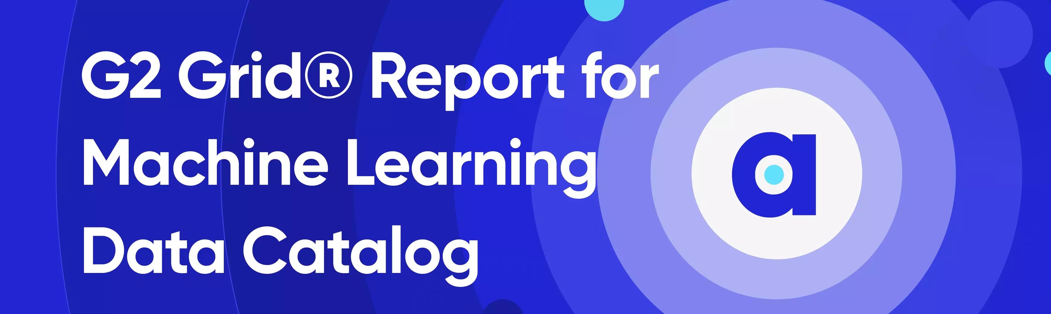 G2 Grid® for Machine Learning Data Catalog: How To Use?