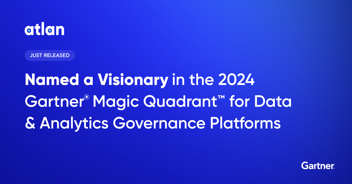 Atlan Named a Visionary in 2025 Gartner®️ Magic Quadrant™️ for Data