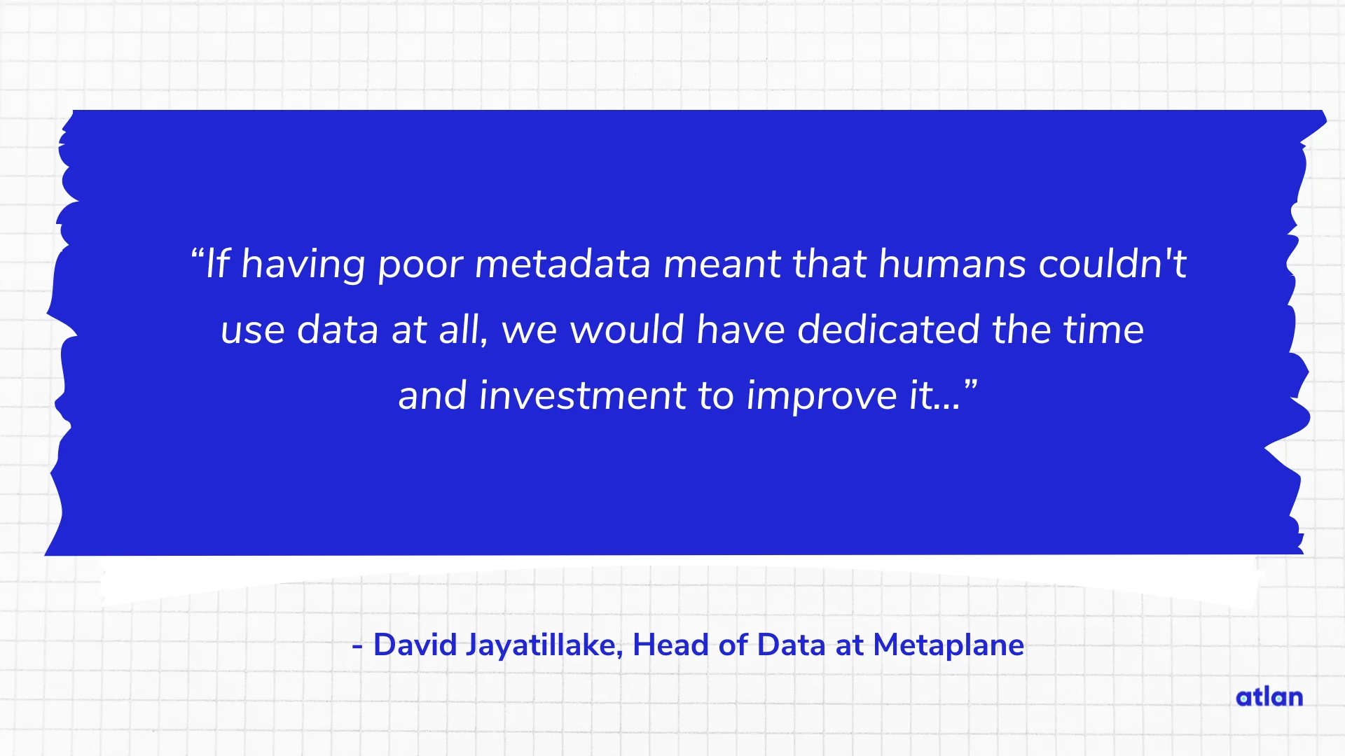 Having poor metadata meant that humans couldn't use data at all