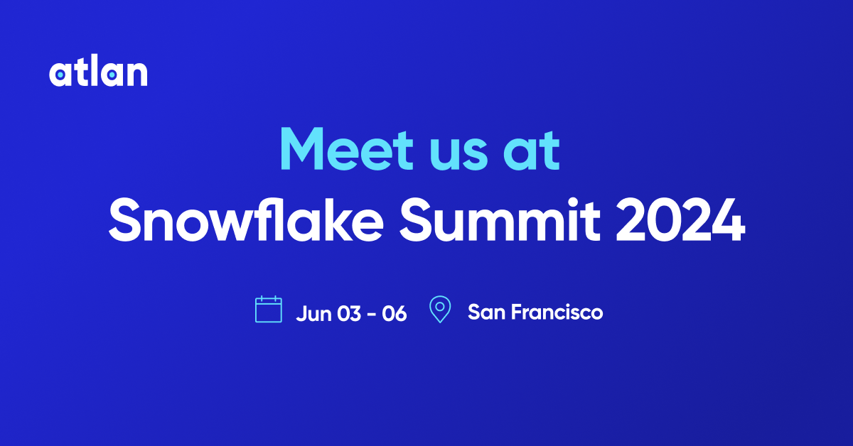 Meet Atlan Snowflake Summit 2024