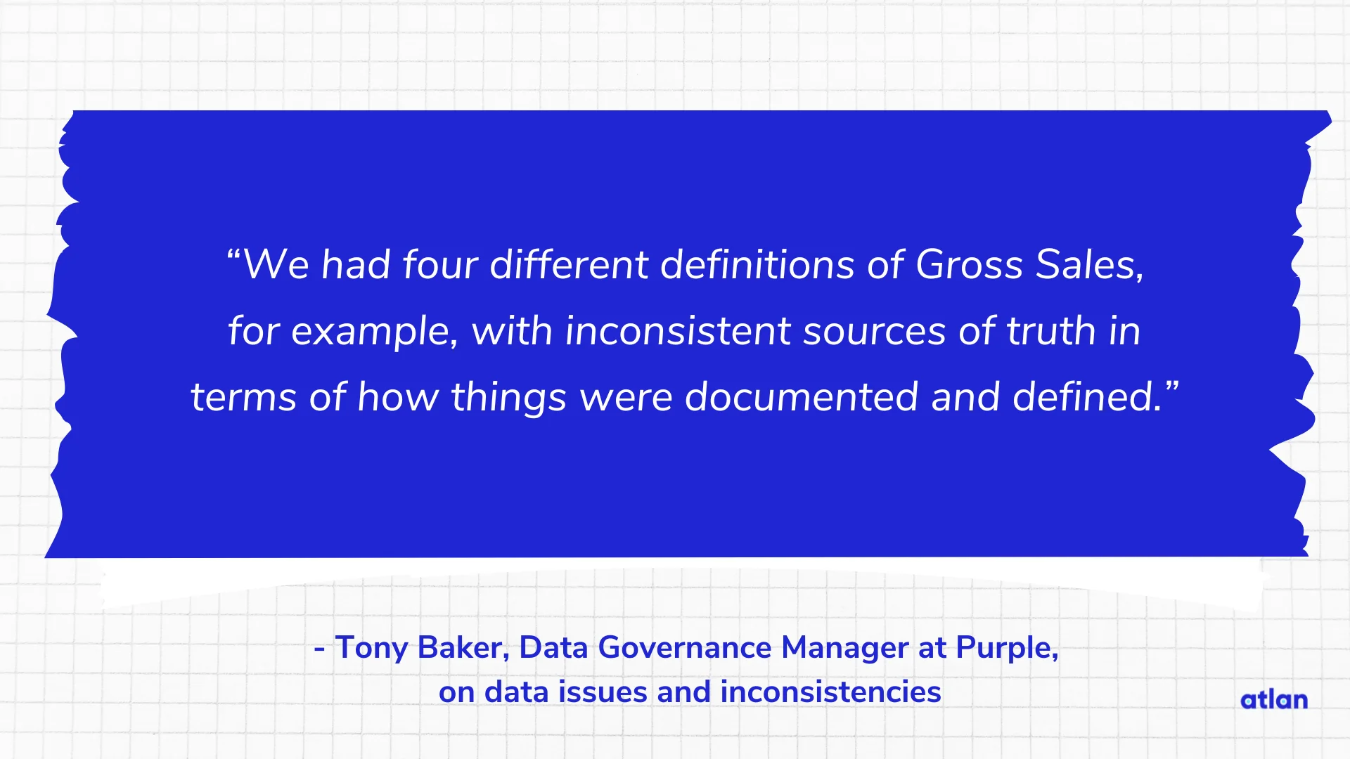 Tony Baker, Data Governance Manager at Purple, on data issues and inconsistencies